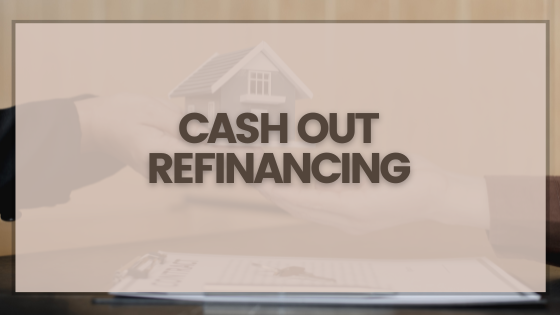 Cash Out Refinance Process